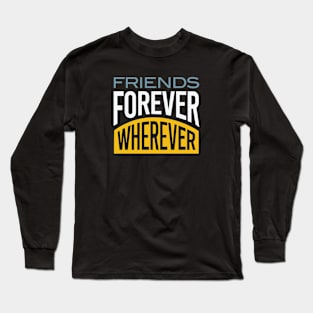 Friendcation Friends Forever Wherever Long Sleeve T-Shirt